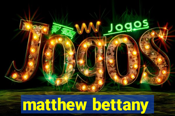 matthew bettany