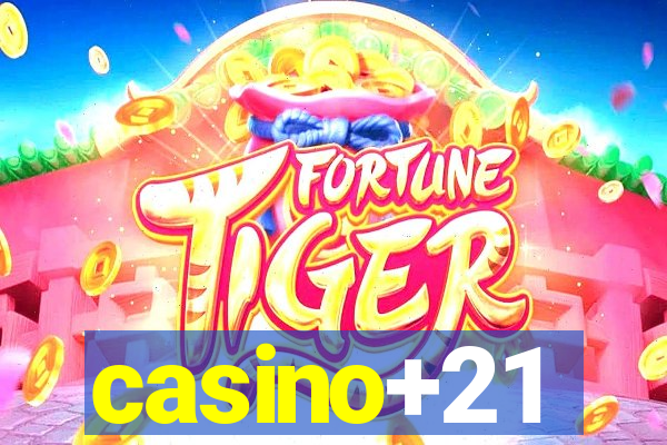 casino+21