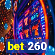 bet 260