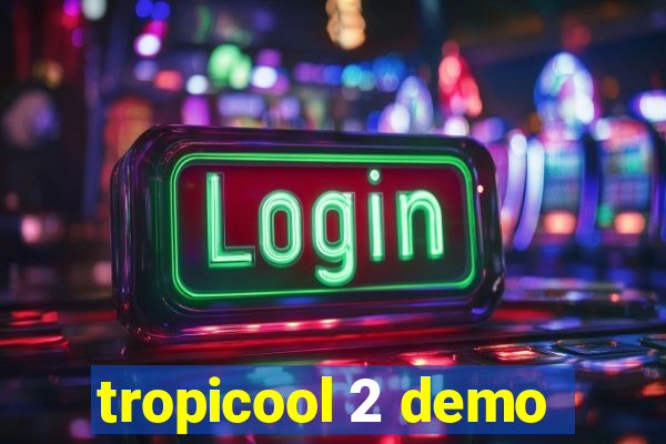 tropicool 2 demo