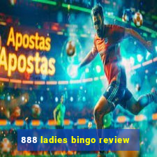 888 ladies bingo review