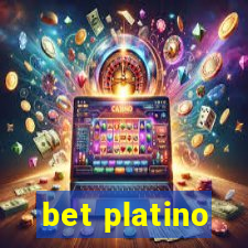 bet platino