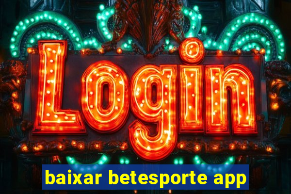 baixar betesporte app