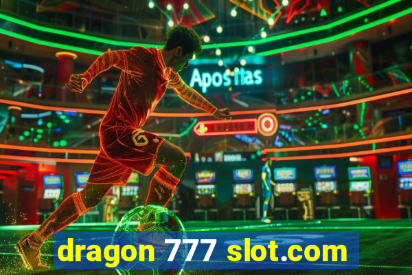 dragon 777 slot.com