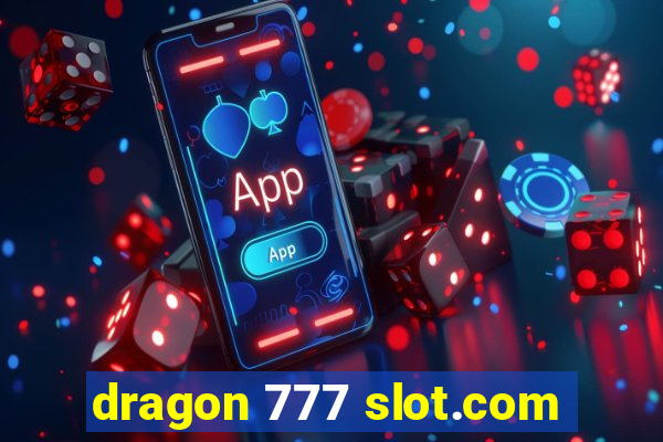 dragon 777 slot.com