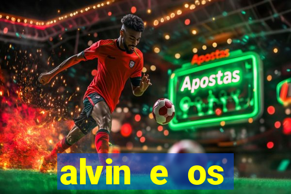 alvin e os esquilos redecanais