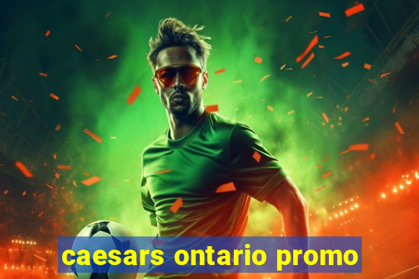 caesars ontario promo