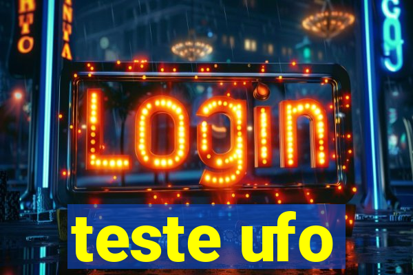 teste ufo