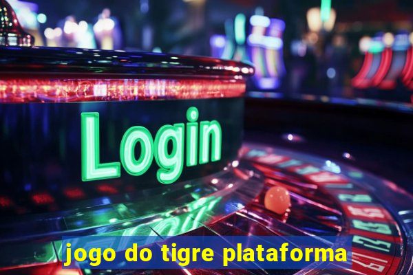 jogo do tigre plataforma