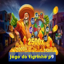 jogo do tigrinho p9