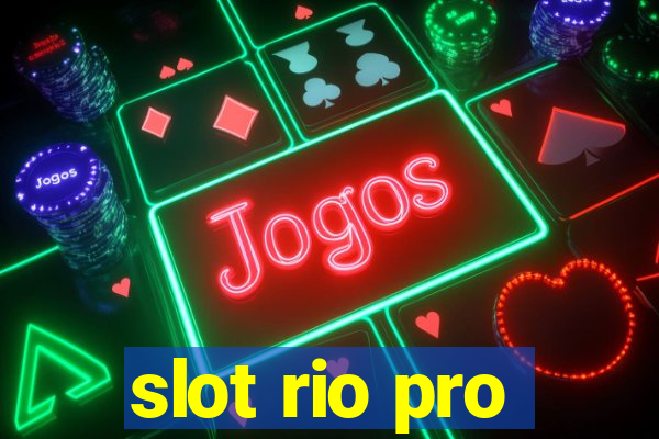 slot rio pro