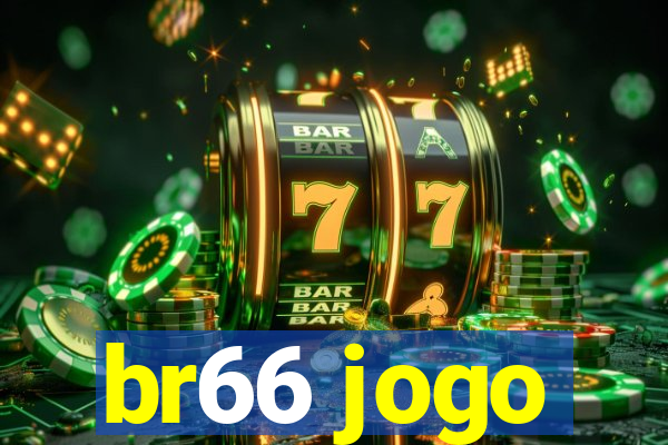 br66 jogo