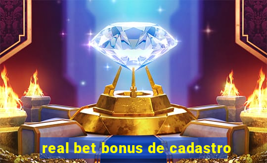 real bet bonus de cadastro