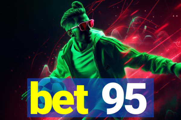 bet 95