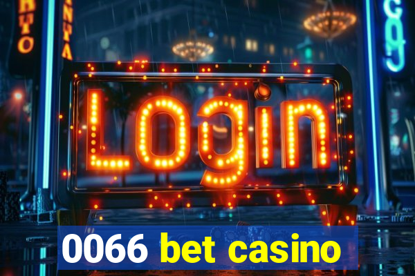 0066 bet casino