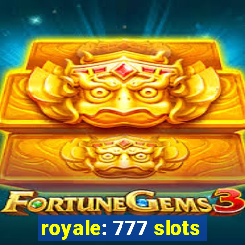 royale: 777 slots