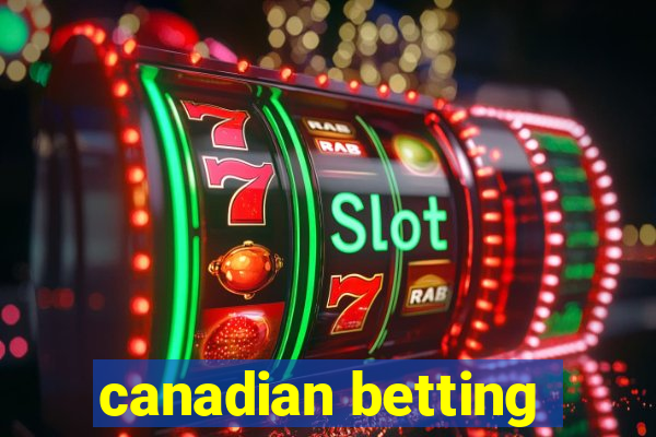 canadian betting