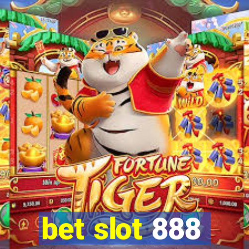 bet slot 888