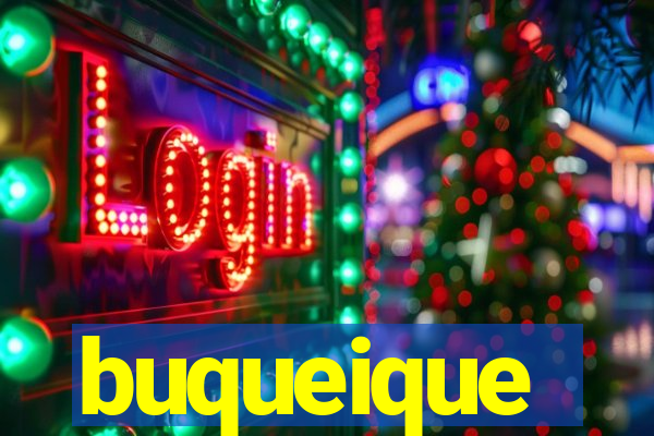 buqueique