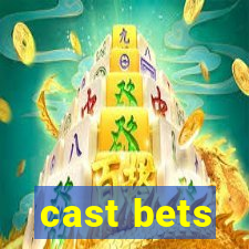 cast bets