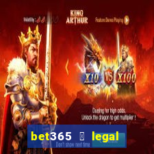 bet365 茅 legal no brasil