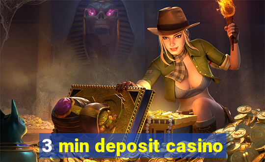 3 min deposit casino