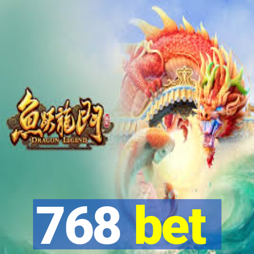 768 bet