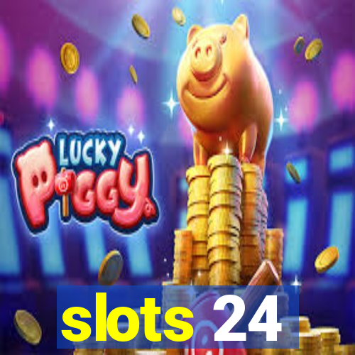 slots 24