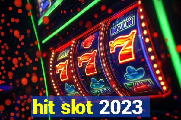 hit slot 2023