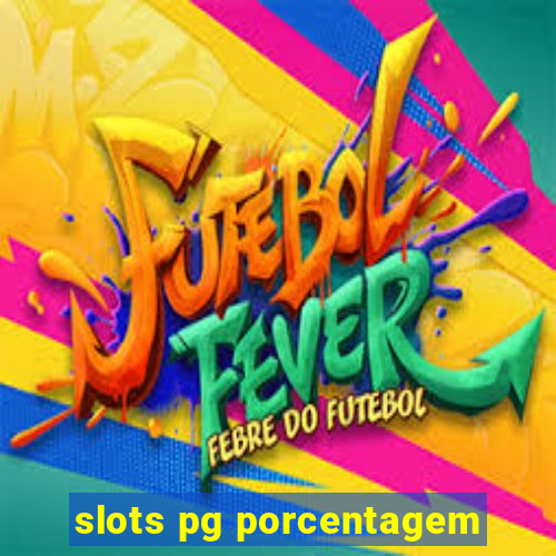 slots pg porcentagem