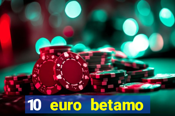 10 euro betamo casino bonus