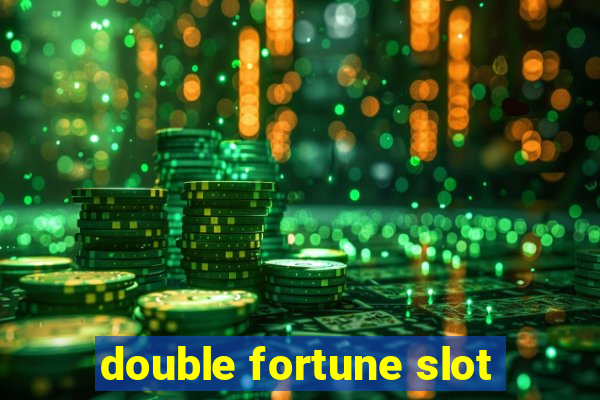 double fortune slot