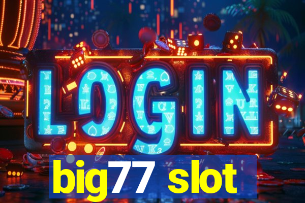 big77 slot