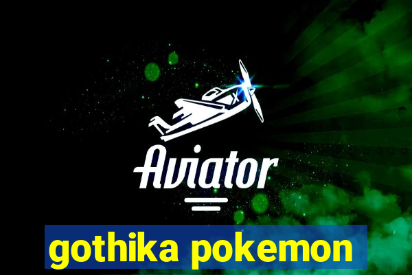 gothika pokemon