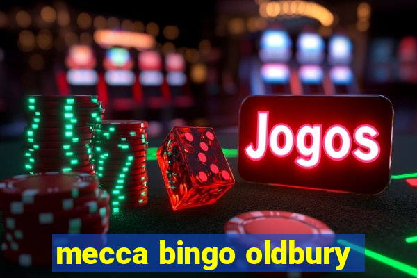 mecca bingo oldbury