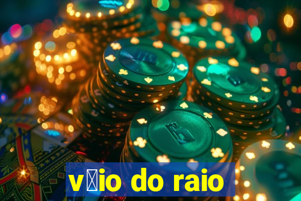 v茅io do raio