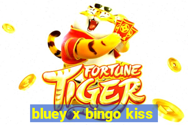 bluey x bingo kiss