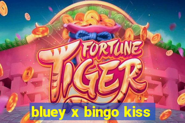 bluey x bingo kiss