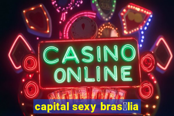 capital sexy bras铆lia