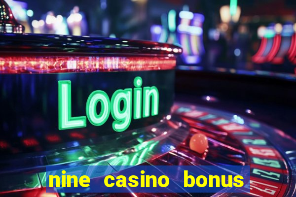 nine casino bonus code 2024