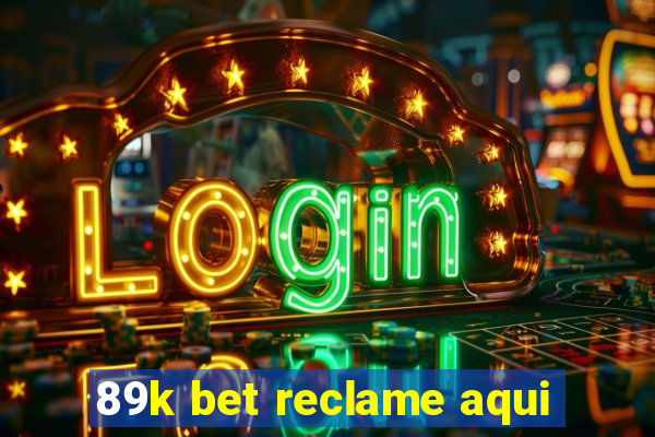 89k bet reclame aqui