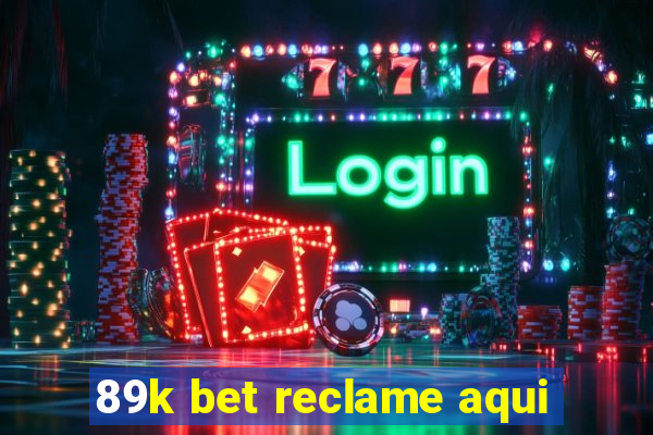 89k bet reclame aqui