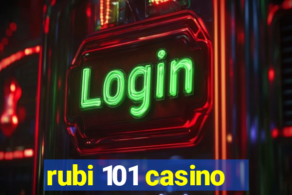 rubi 101 casino