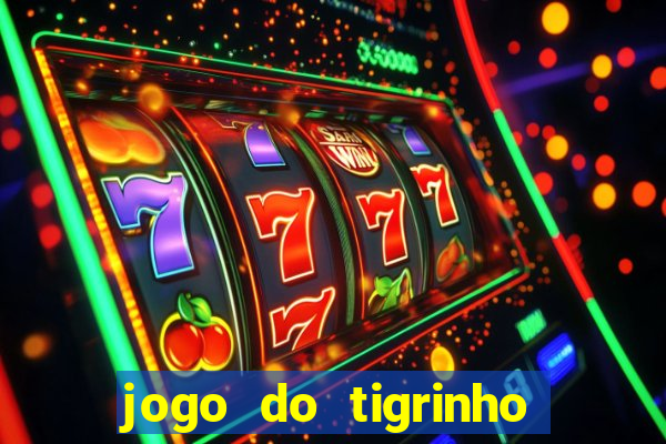 jogo do tigrinho que horas paga