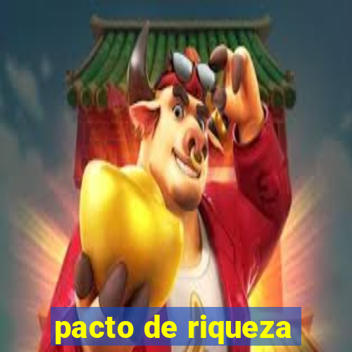 pacto de riqueza