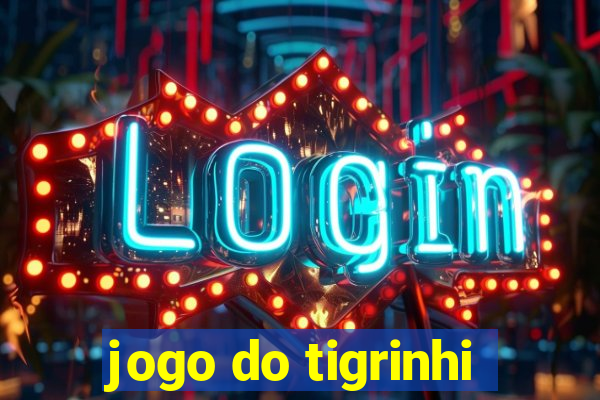 jogo do tigrinhi