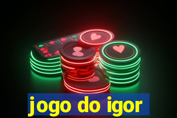 jogo do igor