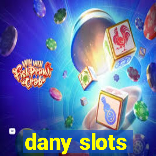 dany slots