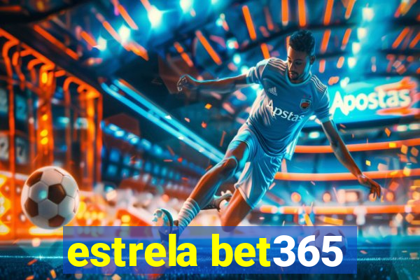 estrela bet365