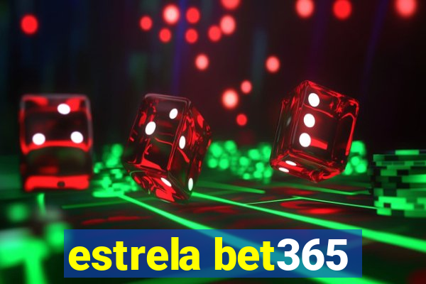 estrela bet365